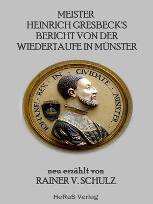 cover image of Meister Heinrich Gresbeck's Bericht von der Wiedertaufe in Münster